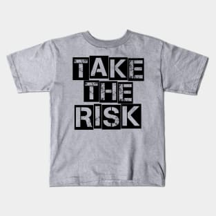 Take The Risk Kids T-Shirt